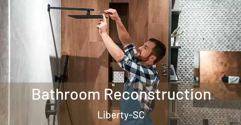 inner Bathroom imggen Bathroom Reconstruction Liberty-SC