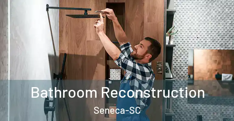 inner Bathroom imggen Bathroom Reconstruction Seneca-SC
